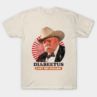 Diabeetus i got the sugars! T-Shirt